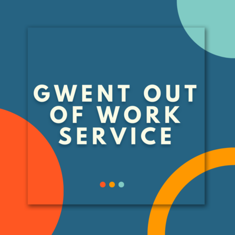 Text says Gwent Out of Work Service